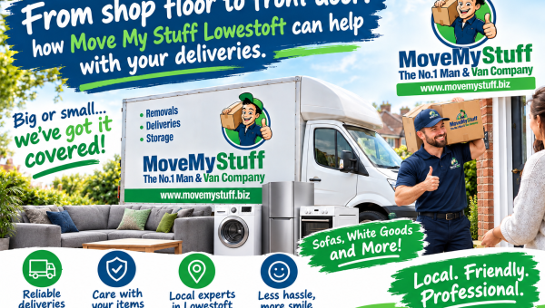 From Shop Floor to Front Door: How Move My Stuff Lowestoft Can Take Care of Your Deliveries 